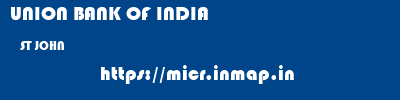 UNION BANK OF INDIA  ST JOHN     micr code